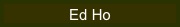 Ed Ho