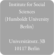 Institute for Social Sciences
(Humboldt University Berlin)

Universitätsstr. 3B
10117 Berlin