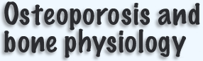Osteoporosis and bone physiology