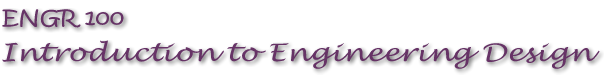 ENGR 100: Introduction to Engineering Design