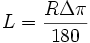 L = \frac{{R\Delta \pi }}{{180}}
\,\!