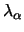 $\lambda_\alpha$