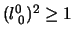 $(l^0_{\;0})^2 \ge 1$
