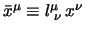 $\bar x^\mu \equiv l^\mu_{\;\nu} \, x^\nu$