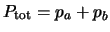 $P_{\rm tot} = p_a+p_b$