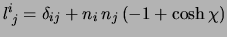 $
l^i_{\;j} = \delta_{ij} + n_i \, n_j \, (-1 + \cosh \chi)
$