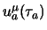$u^\mu_a(\tau_a)$