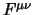 $F^{\mu\nu}$