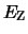 $E_{\rm Z}$