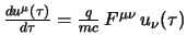 ${du^\mu(\tau) \over d\tau} = {q \over mc} \, F^{\mu\nu}\, u_\nu(\tau)$