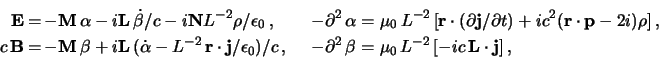 \begin{eqnarray*}
\E &=&
-\M   \alpha -i \L  \dot\beta/c -i \N L^{-2} \rho/\...
...artial^2   \beta = \mu_0   L^{-2}   [- i c   \L\cdot\j]  ,
\end{eqnarray*}