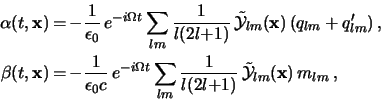 \begin{eqnarray*}
\alpha(t,\x) &=&
-{1\over\epsilon_0}   e^{-i\Omega t}
\sum...
...{1 \over l (2l{+}1)}  
\tilde {\cal Y}_{lm}(\x)   m_{lm}  ,
\end{eqnarray*}