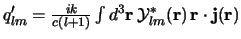 $
q'_{lm} = {i k \over c (l{+}1)}
\int d^3\r \> {\cal Y}_{lm}^*(\r)   \r\cdot \j(\r)
$