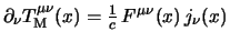 $
\partial_\nu T^{\mu\nu}_{\rm M}(x)
=
{1 \over c} \, F^{\mu\nu}(x) \, j_\nu(x)
$