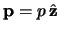 $\p = p \, \hat \z$