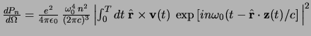 $
{dP_n \over d\Omega}
=
{e^2 \over 4\pi \epsilon_0}  
{\omega_0^4   n^2 \...
...\exp \left[ i n \omega_0 (t - \hat \r \cdot \z(t)/c \right]  
\right\vert^2
$