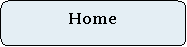 Rounded Rectangle: Home