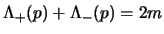 $\Lambda_+(p) + \Lambda_-(p) = 2m$