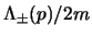 $\Lambda_\pm(p) / 2m$