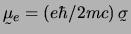 $\u \mu_e = (e \hbar / 2mc)   \u \sigma$