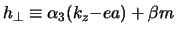 $ h_\perp \equiv \alpha_3 (k_z {-} ea) + \beta m $