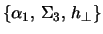 $\{ \alpha_1,   \Sigma_3,   h_\perp \}$