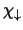 $\chi_\downarrow$