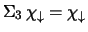 $\Sigma_3   \chi_\downarrow = \chi_\downarrow$