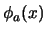 $\phi_a(x)$