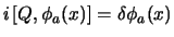 $
i \, [ Q, \phi_a(x)] = \delta\phi_a(x)
$
