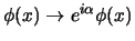 $\phi(x) \to e^{i\alpha} \phi(x)$