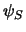 $\psi_S$
