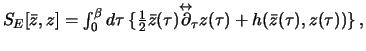 $
S_E[\bar z, z] = \int_0^\beta d\tau \>
\{
\half \bar z(\tau)
{\buildrel \l...
...htarrow \over \partial_{\!\tau}}
z(\tau)
+ h(\bar z(\tau), z(\tau))
\} \,,
$